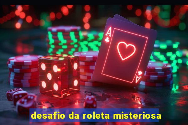 desafio da roleta misteriosa